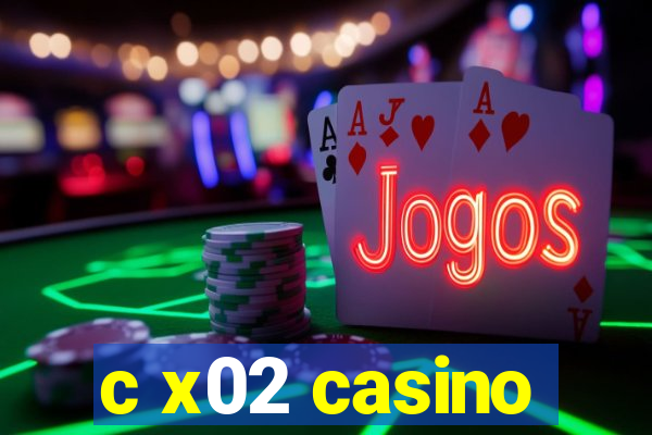 c x02 casino